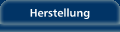 Herstellung